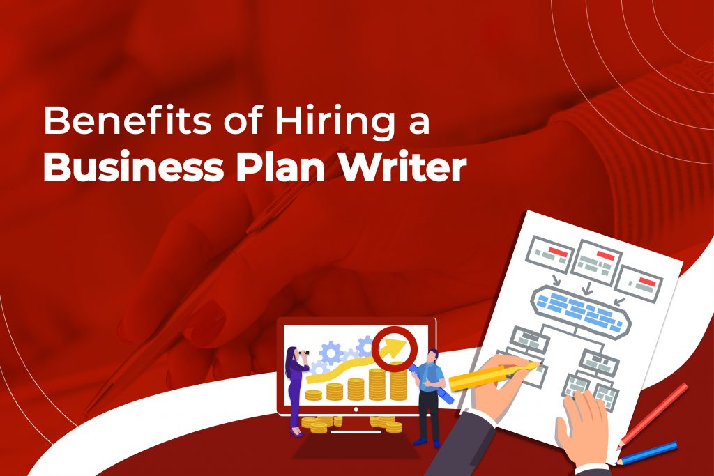 Benefits of Hiring a Business Plan Writer